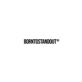 BORNTOSTANDOUT®